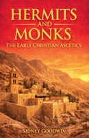 Hermits and Monks: The Early Christian Ascetics B0GTC7RCYL Book Cover
