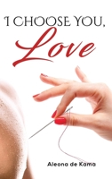 I Choose You, Love 152893217X Book Cover