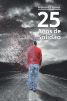 25 Anos de Solidão: BR (Um Conto de Fadas da Era Moderna) 1719829438 Book Cover
