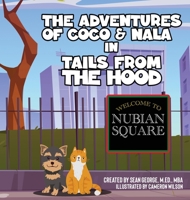 The Adventures Of Coco & Nala In Tails From The Hood 1960851675 Book Cover