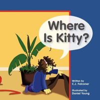 Where Is Kitty? 1466960949 Book Cover