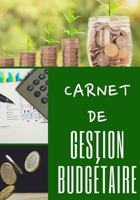 Carnet de Gestion Budg�taire: 100 pages - Grand format - Familial - Revenus - D�penses - Finances - Projets - Objectifs - 1 an - Simple d'utilisation - Organisateur - Planificateur - Tr�sorerie - Comp 1671703715 Book Cover