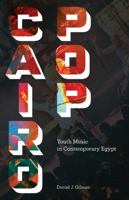 Cairo Pop: Youth Music in Contemporary Egypt 0816689288 Book Cover