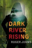 Dark River Rising 1250110092 Book Cover