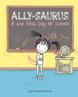 Ally-saurus & the First Day of School 1454911794 Book Cover