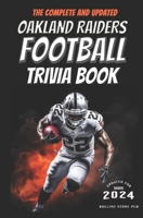 The Complete Las Vegas Raiders Football Trivia Book: 101 Amazing Questions, Quizzes, and Fun Facts For Steeler Fanatics! Updated for 2023 (Football Trivia Series) B0CRBDHHWQ Book Cover