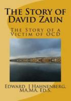 The Story of David Zaun: The Story of a Victim of OCD 1530793831 Book Cover