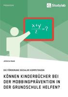 Können Kinderbücher bei der Mobbingprävention in der Grundschule helfen?: Die Förderung sozialer Kompetenzen 3960951671 Book Cover