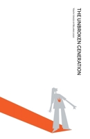 The Unbroken Generation: Youth Voices of Belarus 2020 1915601533 Book Cover
