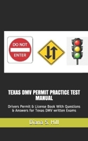 Texas DMV Permit Practice Test Manual: Drivers Permit & License Book With Questions & Answers for Texas DMV written Exams B084DGMG62 Book Cover