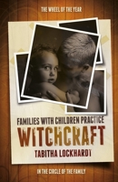 Families with children practice witchcraft: The wheel of the year - In the circle of the family 1712169165 Book Cover