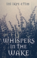 WHISPERS IN THE WAKE 1739668103 Book Cover