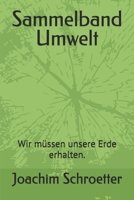 Sammelband Umwelt: Wir müssen unsere Erde erhalten. 1983345482 Book Cover