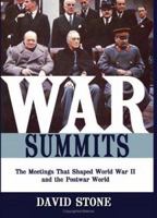 War Summits: The Meetings That Shaped World War II and the Postwar World 157488901X Book Cover