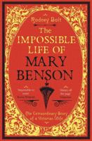 The Impossible Life of Mary Benson: The Extraordinary Story of a Victorian Wife 1843548623 Book Cover