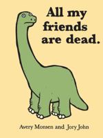 All My Friends Are Dead 0811874559 Book Cover