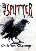 Eugen - Der 7. Splitter: Mystery trifft Horrorthriller - ein Roman, der dich aus dieser Welt reißt. 3384002458 Book Cover