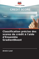 Classification précise des scores de crédit à l'aide d'Ensemble GradientBoost 6205726491 Book Cover