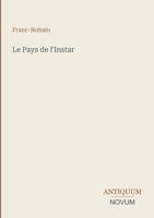 Le Pays de l'Instar (French Edition) 3387405421 Book Cover