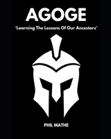 Agoge: Learning The Lessons Of Our Ancestors B0DTKD4S2F Book Cover