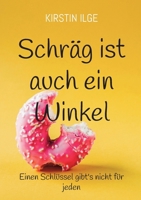 Schräg ist auch ein Winkel: Einen Schlüssel gibt's nicht für jeden (German Edition) 3696366951 Book Cover