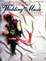 The Complete Wedding Music Collection 0897249747 Book Cover