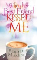 When her Best Friend Kissed me 1684666740 Book Cover