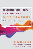 Transitioning from an Ethnic to a Multicultural Church 153268083X Book Cover