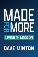 Made for More: Living on Mission 1960452118 Book Cover
