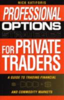 Professional options strategies for private traders : a guide to trading financial and commondity ma 0701636432 Book Cover