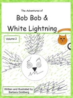 The Adventures of Bob Bob & White Lightning, Volume 2: MINE! and Missing Rusty B0FFCWPK3V Book Cover