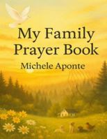 My Family Prayer Book B0FDGH4BC6 Book Cover