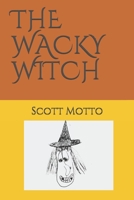 The Wacky Witch B08L1TGHT3 Book Cover