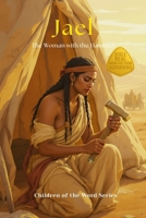 Jael: The Woman with the Hammer (Children of the Word Series) B0FNX6WZ4L Book Cover