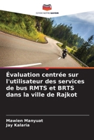 Évaluation centrée sur l'utilisateur des services de bus RMTS et BRTS dans la ville de Rajkot (French Edition) 6209757812 Book Cover