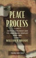 Peace Process: American Diplomacy and the Arab-Israeli Conflict Since 1967 0520225155 Book Cover