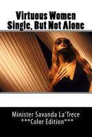 Virtuous Women Single, But Not Alone 1500682101 Book Cover