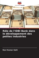 R�le de l'IDBI Bank dans le d�veloppement des petites industries 6204095641 Book Cover