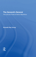 The General's General: The Life and Times of Arthur MacArthur 0367292475 Book Cover