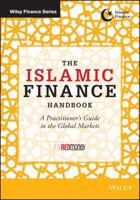 The Islamic Finance Handbook: A Practitioner's Guide to the Global Markets 111881441X Book Cover