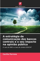 A estratégia de comunicação dos bancos centrais e o seu impacto na opinião pública (Portuguese Edition) 6630170385 Book Cover