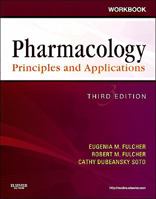 Workbook for Pharmacology: Principles and Applications: A Worktext for Allied Health Professionals (Workbook for Pharmacology) 1416042032 Book Cover