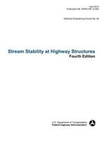 Stream Stability at Highway Structures (Fourth Edition). Hydraulic Engineering Circular No. 20. Publication No. Fhwa-Hif-12-004 1782661239 Book Cover
