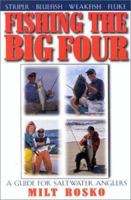 Fishing the Big Four: A Guide for Saltwater Anglers 1580800912 Book Cover