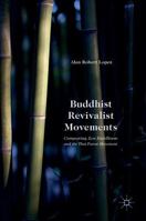 Buddhist Revivalist Movements: Comparing Zen Buddhism and the Thai Forest Movement 1349713244 Book Cover