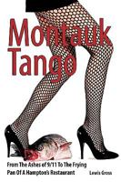Montauk Tango: From the Ashes of 9/11 to the Frying Pan of a Hampton's Restaurant 1450216439 Book Cover