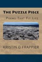 The Puzzle Piece: ..Poems That Fit Life 150099247X Book Cover