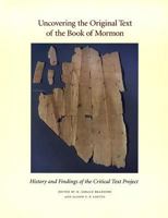 Uncovering the Original Text of the Book of Mormon: History and Findings of the Critical Text Project 0934893683 Book Cover