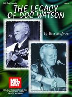 Mel Bay presents The Legacy of Doc Watson 078663393X Book Cover
