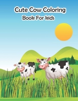 Cute Cow Coloring Book For Kids: Beautiful book made for children. B0C5P5HJHL Book Cover